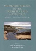 Cover: Mesolithic Studies In The North Sea Basin And Beyond - Oxbow Books