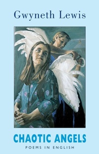 Enlarge image Cover: Chaotic Angels - Bloodaxe Books Ltd