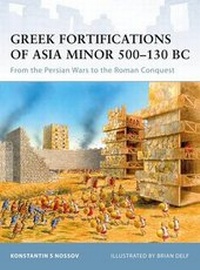 Enlarge image Cover: Greek Fortifications of Asia Minor 500-130 BC - Osprey Publishing