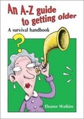 Cover: An A-Z Guide to Getting Older - Kevin Mayhew Ltd