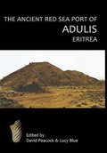 Cover: The Ancient Red Sea Port of Adulis, Eritrea Report of the Etritro-British Expedition, 2004-5 - Oxbow Books