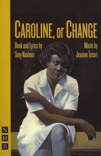 Enlarge image Cover: Caroline, or Change - Nick Hern Books