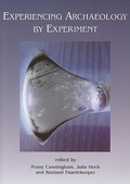 Cover: Experiencing Archaeology by Experiment - Oxbow Books