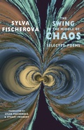 Cover: The Swing in the Middle of Chaos - Bloodaxe Books Ltd