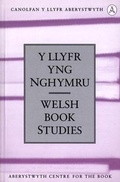 Cover: Llyfr yng Nghymru, Y / Welsh Book Studies (3) - National Library of Wales