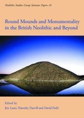 Cover: Round Mounds and Monumentality in the British Neolithic and Beyond - Oxbow Books
