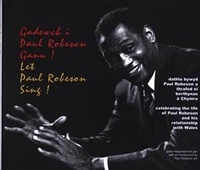 Enlarge image Cover: Gadewch i Paul Robeson Ganu!/Let Paul Robeson Sing! - National Library of Wales