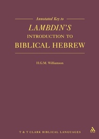 Enlarge image Cover: Annotated Key to Lambdin's Introduction to Biblical Hebrew - Sheffield Academic Press