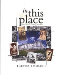 Enlarge image Cover: In This Place - The National Library of Wales - National Library of Wales