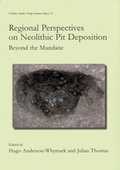 Cover: Regional Perspectives on Neolithic Pit Deposition - Oxbow Books