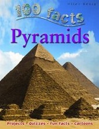 Enlarge image Cover: 100 Facts Pyramids - Miles Kelly Publishing Ltd
