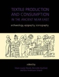 Cover: Textile Production and Consumption in the Ancient Near East - Oxbow Books