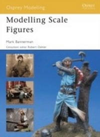 Enlarge image Cover: Modelling Scale Figures - Osprey Publishing