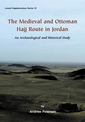 Cover: The Medieval and Ottoman Hajj Route in Jordan - Oxbow Books