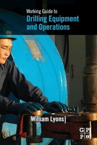 Enlarge image Cover: Working Guide to Drilling Equipment and Operations - Gulf Professional Publishing