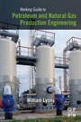 Cover: Working Guide to Petroleum and Natural Gas Production Engineering - Gulf Professional Publishing
