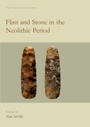 Cover: Flint and Stone in the Neolithic Period - Oxbow Books