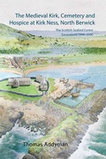 Cover: The Medieval Kirk, Cemetery and Hospice at Kirk Ness, North Berwick - Oxbow Books