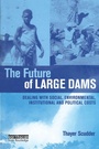 Cover: The Future of Large Dams - Earthscan Ltd