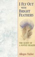 Cover: I Fly Out With Bright Feathers - C W Daniel Co Ltd