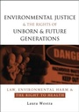 Cover: Environmental Justice and the Rights of Unborn and Future Generations - Earthscan Ltd