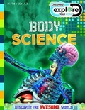 Cover: Discovery Explore Your World Body Science - Miles Kelly Publishing Ltd