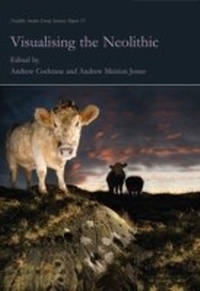 Enlarge image Cover: Visualising the Neolithic - Oxbow Books
