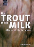 Cover: A Trout in the Milk: Unabridged - Soundings Ltd
