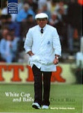 Cover: White Cap and Bails: Complete & Unabridged - Soundings Ltd