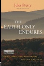 Cover: The Earth Only Endures - Earthscan Ltd
