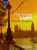 Cover: The Dying Light: Complete & Unabridged - Soundings Ltd