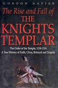Cover: The Rise and Fall of the Knights Templar - Spellmount Publishers Ltd