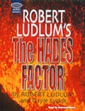 Cover: Robert Ludlum's the Hades Factor: Complete & Unabridged - Soundings Ltd