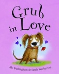 Cover: Grub in Love - Piccadilly Press