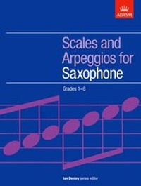 Abbildung von: Scales and Arpeggios for Saxophone, Grades 1-8 - Associated Board of the Royal Schools of Music