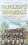 Cover: Napoleon's Immortals - Spellmount Publishers Ltd