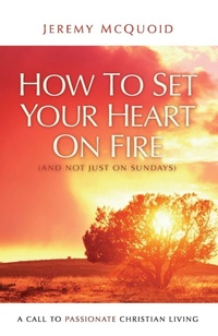 Enlarge image Cover: How to Set your Heart on Fire - Authentic Media