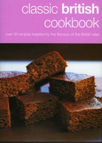 Abbildung von: Classic British Cookbook - Kyle Cathie