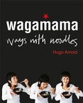 Cover: Wagamama Ways With Noodles - Kyle Cathie