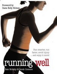 Enlarge image Cover: Running Well: Run Smarter, Run Faster, Avoid Injury and More - Kyle Cathie