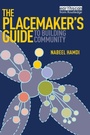 Cover: The Placemaker's Guide to Building Community - Earthscan Ltd