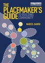 Cover: The Placemaker's Guide to Building Community - Earthscan Ltd