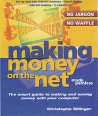 Enlarge image Cover: Making Money on the Net Made Painless - Carlton Books Ltd
