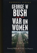 Cover: George W. Bush and the War on Women - Zed Books Ltd