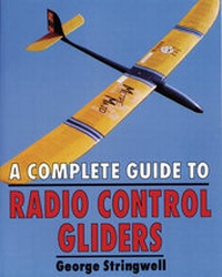 Enlarge image Cover: A Complete Guide to Radio Control Gliders - Special Interest Model Books