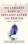 Cover: The Largest Baby In Ireland After The Famine - Virago Press Ltd