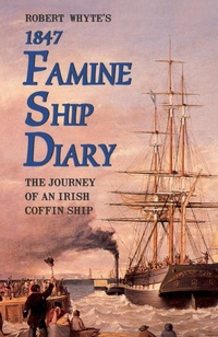 Abbildung von: Robert Whyte's Famine Ship Diary 1847 - The Mercier Press