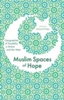 Cover: Muslim Spaces of Hope - Zed Books Ltd