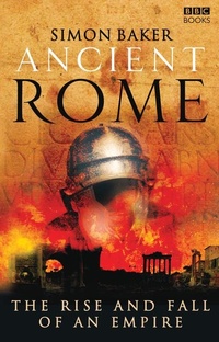 Enlarge image Cover: Ancient Rome: The Rise and Fall of an Empire - BBC Books