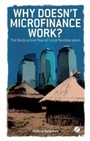 Cover: Why Doesn't Microfinance Work? - Zed Books Ltd